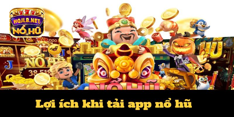 Nhận khuyến mãi hấp dẫn khi cài đặt app nổ hũ